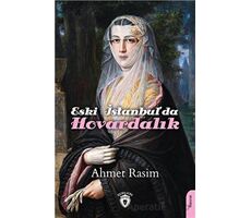 Eski İstanbulda Hovardalık - Ahmet Rasim - Dorlion Yayınları