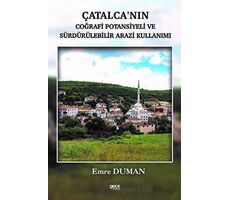 Çatalcanın Coğrafi Potansiyeli ve Sürdürülebilir Arazi Kullanımı - Emre Duman - Gece Kitaplığı