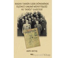 Hasan Tahsin Uzer Döneminde Üçüncü Umumi Müfettişliği ve Doğu Gazetesi