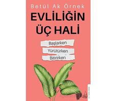 Evliliğin Üç Hali - Betül Ak Örnek - Destek Yayınları