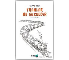 Trenler Ne Güzeldir - Kemal Özer - FOM Kitap