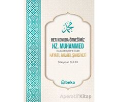 Her Konuda Örneğimiz Hz. Muhammed (S.A.S.) Hayatı, Ahlâkı, Şahsiyeti