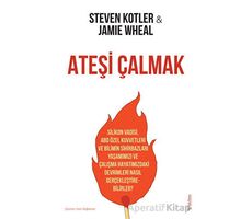 Ateşi Çalmak - Steven Kotler - Sola Unitas