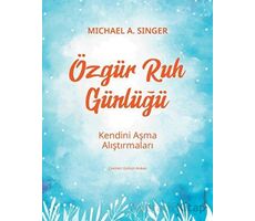 Özgür Ruh Günlüğü - Michael A. Singer - Sola Unitas