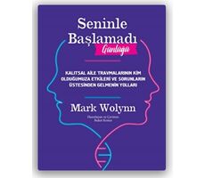 Seninle Başlamadı Günlüğü - Mark Wolynn - Sola Unitas