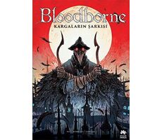 Bloodborne 3: Kargaların Şarkısı - Ales Kot - Eksik Parça Yayınları