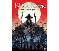 Bloodborne 3: Kargaların Şarkısı - Ales Kot - Eksik Parça Yayınları