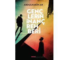 Gençlerin İnanç Rehberi - Abdulhakim Ak - Beyan Yayınları