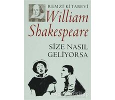 Size Nasıl Geliyorsa - William Shakespeare - Remzi Kitabevi