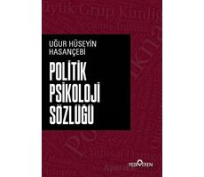 Politik Psikoloji Sözlüğü - Uğur Hüseyin Hasançebi - Yediveren Yayınları