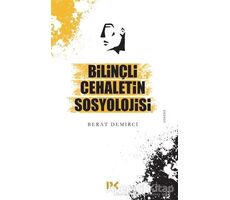 Bilinçli Cehaletin Sosyolojisi - Berat Demirci - Profil Kitap