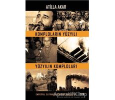 Komploların Yüzyılı Yüzyılın Komploları - Atilla Akar - Profil Kitap