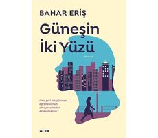 Güneşin İki Yüzü - Bahar Eriş - Alfa Yayıncılık