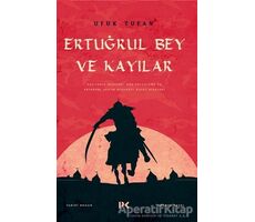 Ertuğrul Bey ve Kayılar - Ufuk Tufan - Profil Kitap