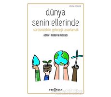 Dünya Senin Ellerinde - Kolektif - Yeni İnsan Yayınevi