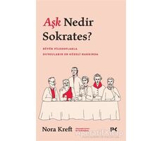 Aşk Nedir Sokrates? - Nora Kreft - Profil Kitap