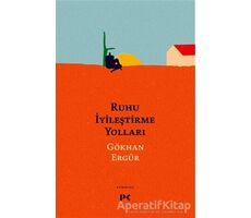 Ruhu İyileştirme Yolları - Gökhan Ergür - Profil Kitap