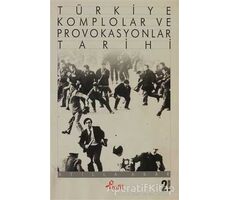 Türkiye Komplolar ve Provokasyonlar Tarihi - Atilla Akar - Profil Kitap