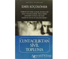 Cuntacılıktan Sivil Topluma - İdris Küçükömer - Profil Kitap