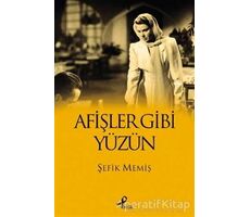 Afişler Gibi Yüzün - Şefik Memiş - Profil Kitap