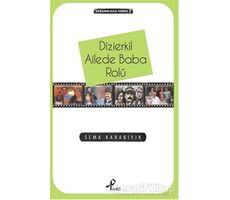 Ekranın Kısa Tarihi 2: Dizierkil Ailede Baba Rolü - Sema Karabıyık - Profil Kitap