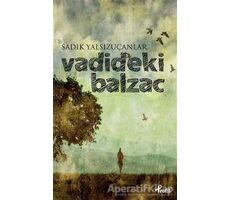 Vadideki Balzac - Sadık Yalsızuçanlar - Profil Kitap