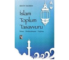 İslam Toplum Tasavvuru - Ergün Yıldırım - İz Yayıncılık