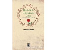 Klasik Şerh Geleneğinde Üslup - Kenan Mermer - İz Yayıncılık