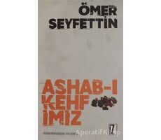Ashab-ı Kehfimiz - Ömer Seyfettin - İz Yayıncılık