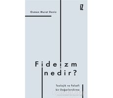 Fideizm Nedir? - Osman Murat Deniz - İz Yayıncılık