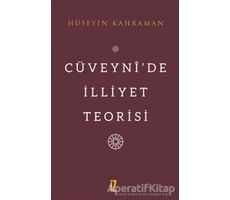 Cüveyni’de İlliyet Teorisi - Hüseyin Kahraman - İz Yayıncılık