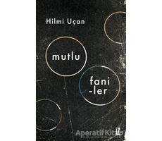 Mutlu Faniler - Hilmi Uçan - İz Yayıncılık