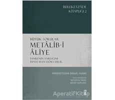 Büyük Sorular - Metalib-i Aliye - Bereketzade İsmail Hakkı - İz Yayıncılık