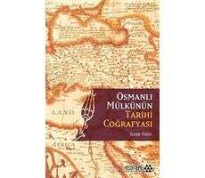 Osmanlı Mülkünün Tarihi Coğrafyası - Celal Nuri İleri - Yeditepe Akademi