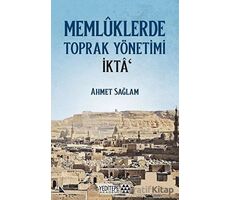 Memlüklerde Toprak Yönetimi İkta - Ahmet Sağlam - Yeditepe Akademi