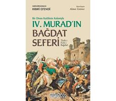 Bir Divan Katibinin Kalemiyle 4. Muradın Bağdat Seferi - Abdurrahman Hıbri Efendi - Yeditepe Akademi