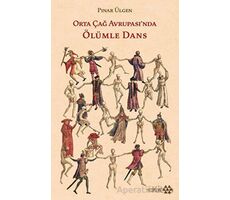 Orta Çağ Avrupasında Ölümle Dans - Pınar Ülgen - Yeditepe Yayınevi