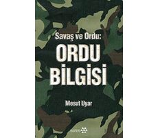 Savaş ve Ordu: Ordu Bilgisi - Mesut Uyar - Yeditepe Yayınevi