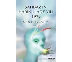 Şahbazın Harikulade Yılı 1979 - Mine Söğüt - Can Yayınları