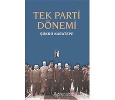 Tek Parti Dönemi - Şükrü Karatepe - İz Yayıncılık