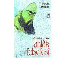 Ebu Bekir Razi’nin Ahlak Felsefesi - Hüseyin Karaman - İz Yayıncılık