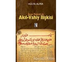 İmam Matüridi’de Akıl-Vahiy İlişkisi - Hülya Alper - İz Yayıncılık