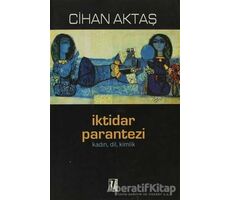 İktidar Parantezi - Cihan Aktaş - İz Yayıncılık