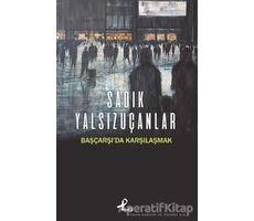 Başçarşı’da Karşılaşmak - Sadık Yalsızuçanlar - Profil Kitap