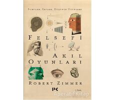 Felsefi Akıl Oyunları - Robert Zimmer - Profil Kitap