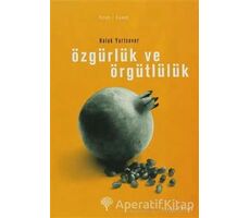 Özgürlük ve Örgütlülük - Haluk Yurtsever - Yordam Kitap