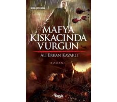 Mafya Kıskacında Vurgun - Ali Erkan Kavaklı - Nesil Yayınları