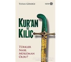 Kuran ve Kılıç - Tufan Gündüz - Yeditepe Yayınevi