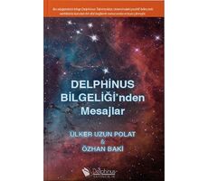 Delphinus Bilgeliği’nden Mesajlar - Ülker Uzun Polat - Delphinus Yayıncılık