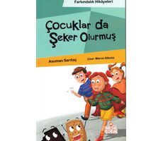 Çocuklar da Şeker Olurmuş (Farkındalık Hikayeleri) - Asuman Sarıtaç - Nesil Çocuk